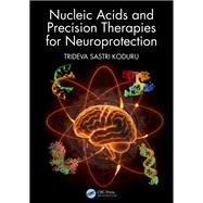 Nucleic Acids and Precision Therapies for Neuroprotection by Trideva Sastri Koduru, 9781032694627