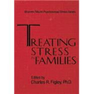Treating Stress In Families......... by Figley,Charles, 9781138004627