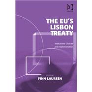 The EU's Lisbon Treaty: Institutional Choices and Implementation by Laursen,Finn;Laursen,Finn, 9781409434627