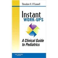 Instant Work-Ups by O'Connell, Theodore X., M.D.; Wong, Jonathan M., M.D.; Haggerty, Kevin; Horita, Timothy J., M.D., 9781416054627