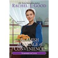 An Amish Marriage of Convenience by Good, Rachel J., 9781420154627