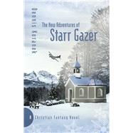 The New Adventures of Starr Gazer A Christian Fantasy Novel by Koranek, Dennis, 9781667834627
