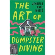 The Art of Dumpster Diving by Moses, Jennifer Anne, 9781684424627