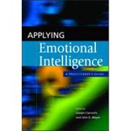 Applying Emotional Intelligence: A Practitioner's Guide by Ciarrochi,Joseph, 9781841694627