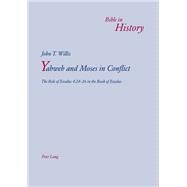 Yahweh and Moses in Conflict by Willis, John T., 9783034304627