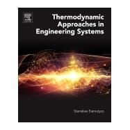 Thermodynamic Approaches in Engineering Systems by Sieniutycz, Stanislaw, 9780128054628