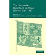 The Hanoverian Dimension in British History, 1714–1837 by Edited by Brendan Simms , Torsten Riotte, 9780521154628