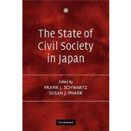 The State of Civil Society in Japan by Edited by Frank J. Schwartz , Susan J. Pharr, 9780521534628