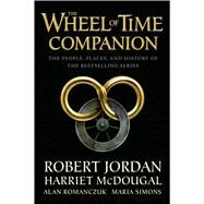 The Wheel of Time Companion by Jordan, Robert; Mcdougal, Harriet; Romanczuk, Alan; Simons, Maria, 9780765314628