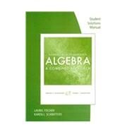 Student Solutions Manual for Kaufmann/Schwitters' Elementary & Intermediate Algebra: A Combined Approach by Kaufmann, Jerome E.; Schwitters, Karen L., 9781111574628