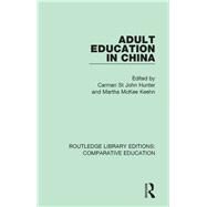 Adult Education in China by Hunter, Carman St. John; Keehn, Martha McKee, 9781138544628