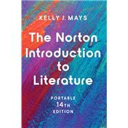 The Norton Introduction to Literature Portable (InQuizitve, Close Reading Workshops, and MLA Citation Booklet) (NO EBOOK) by Kelly J. Mays, 9781324044628