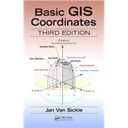 Basic GIS Coordinates, Third Edition by Van Sickle; Jan, 9781498774628