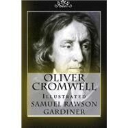 Oliver Cromwell by Gardiner, Samuel Rawson; Ukray, Murat, 9781507744628