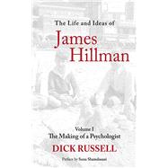 LIFE & IDEAS OF JAMES HILLMAN CL by RUSSELL,DICK, 9781611454628