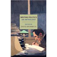 Writing Politics An Anthology by Bromwich, David; Bromwich, David, 9781681374628