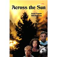 Across the Sun by Pagano, Jason; Robinson, Bill, 9781737044628