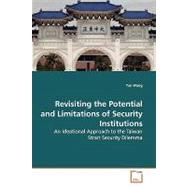 Revisiting the Potential and Limitations of Security Institutions by Wang, Yun, 9783639144628