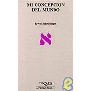 Mi Concepcion del Mundo by Schrodinger, Erwin, 9788472234628