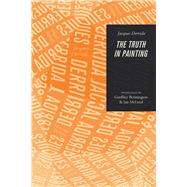The Truth in Painting by Derrida, Jacques; Bennington, Geoffrey; McLeod, Ian, 9780226504629