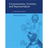 Consciousness, Function, and Representation, Volume 1 Collected Papers by Block, Ned, 9780262524629