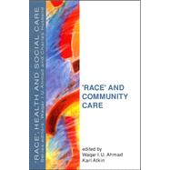 Race and Community Care by Ahmad, W. I. U.; Atkin, Karl, 9780335194629
