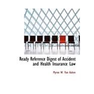 Ready Reference Digest of Accident and Health Insurance Law by Van Auken, Myron W., 9780559004629