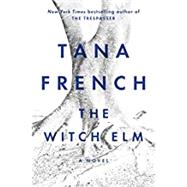 The Witch Elm by French, Tana, 9780735224629