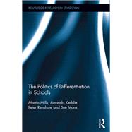 The Politics of Differentiation in Schools by Mills; Martin, 9781138604629