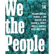 We the People (with Ebook, InQuizitive, News Quizzes, Animations, and Simulations) by Benjamin Ginsberg, Theodore J. Lowi, Margaret Weir, Caroline J. Tolbert, Andrea L. Campbell, Megan M, 9781324034629
