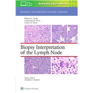 Biopsy Interpretation of the Lymph Node by King, Rebecca Leigh; Perry, Anamarija M.; Smith, Lauren B., 9781975184629