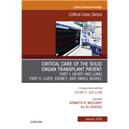 Critical Care of the Solid Organ Transplant Patient, an Issue of Critical Care Clinics by Mccurry, Kenneth; Al-khafaji, Ali, 9780323654630