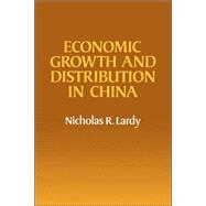 Economic Growth and Distribution in China by Nicholas R. Lardy, 9780521034630