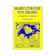 Sharing Literature with Children : A Thematic Anthology by Butler, Francelia, 9780881334630