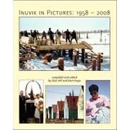 Inuvik in Pictures by Hill, Dick; Kreps, Bart, 9781425144630