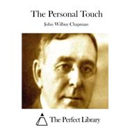 The Personal Touch by Chapman, John Wilbur, 9781508784630