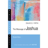 The Message of Joshua by David G. Firth, 9781514004630