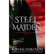 Steel Maiden by Richardson, Kim, 9781517144630