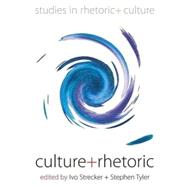 Culture & Rhetoric by Strecker, Ivo; Tyler, Stephen, 9781845454630
