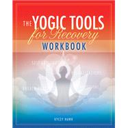 The Yogic Tools for Recovery by Hawk, Kyczy, 9781942094630