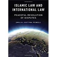 Islamic Law and International Law Peaceful Resolution of Disputes by Powell, Emilia Justyna, 9780190064631
