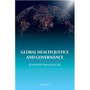 Global Health Justice and Governance by Ruger, Dr. Prah, 9780199694631