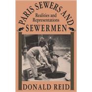 Paris Sewers and Sewermen by Reid, Donald, 9780674654631