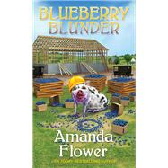 Blueberry Blunder by Flower, Amanda, 9781496734631