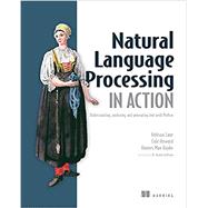 Natural Language Processing in Action by Lane, Hobson; Howard, Cole; Hapke, Hannes Max, 9781617294631