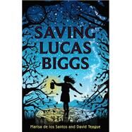 Saving Lucas Biggs by De los Santos, Marisa; Teague, David, 9780062274632