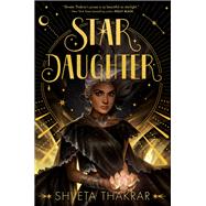 Star Daughter by Shveta Thakrar, 9780062894632