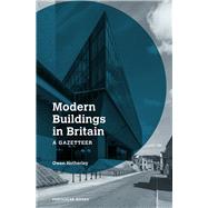 Modern Buildings in Britain A Gazetteer by Hatherley, Owen, 9780241534632