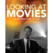 Looking at Movies : An Introduction to Film by Barsam, Richard; Monahan, Dave, 9780393934632