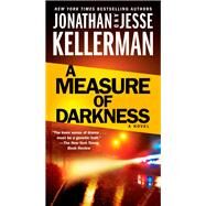 A Measure of Darkness by KELLERMAN, JONATHANKELLERMAN, JESSE, 9780399594632
